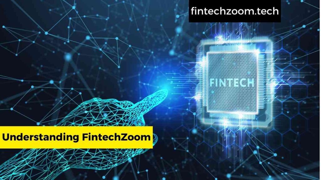 Understanding FintechZoom .com
