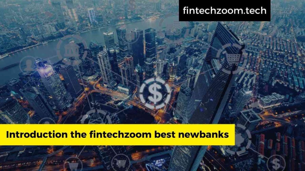 Introduction the fintechzoom best newbanks