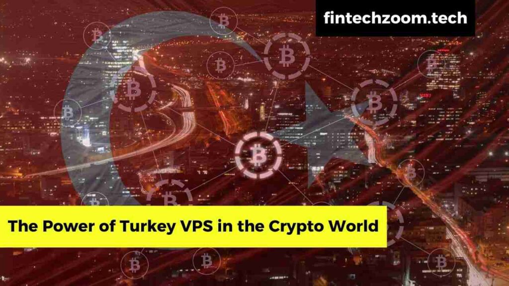 The Power of Turkey VPS in the Crypto World