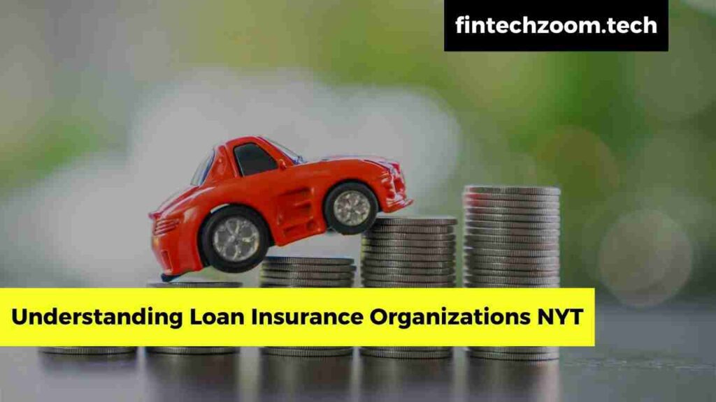 Understanding Loan Insurance Organizations NYT