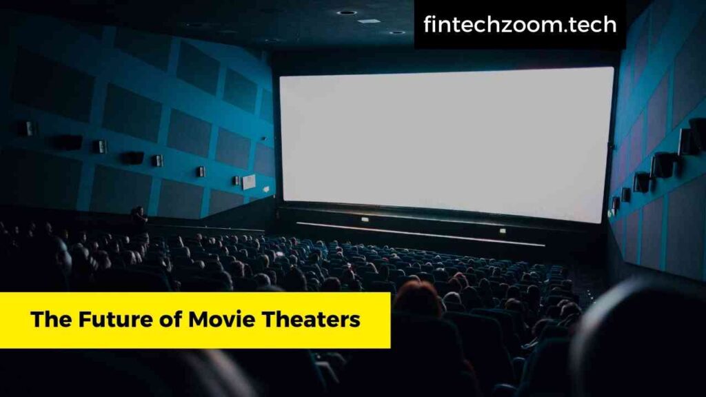 The Future of Movie Theaters