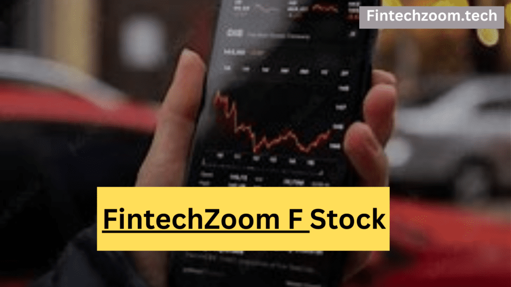 FintechZoom F Stock.