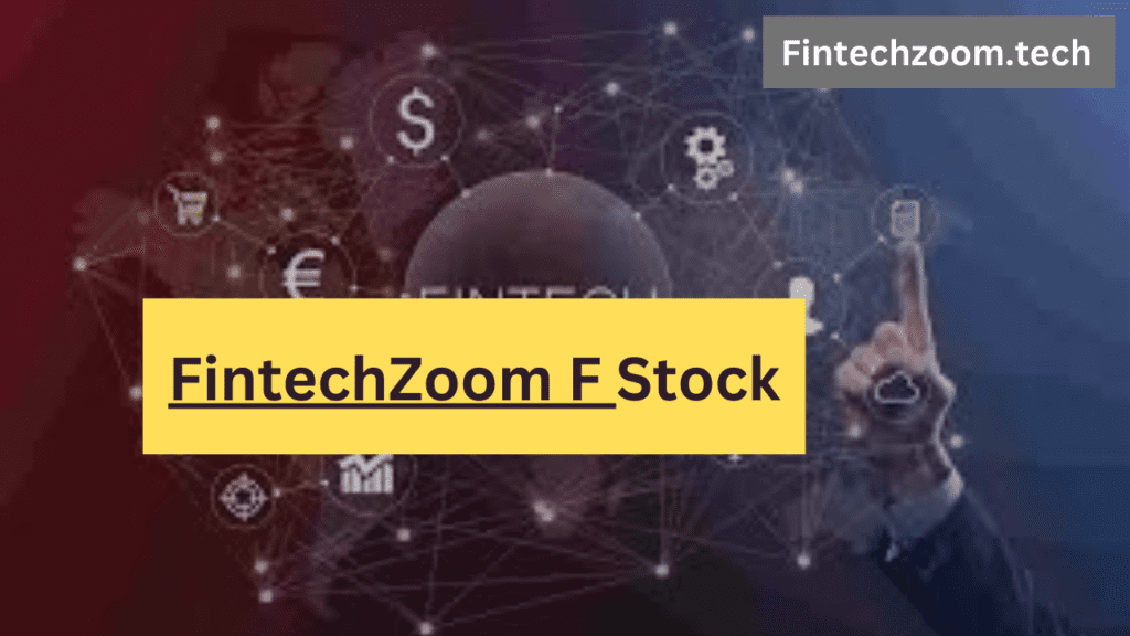 FintechZoom F Stock