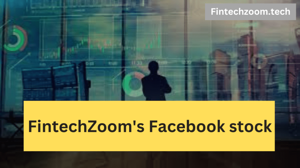FintechZoom's Facebook stock 