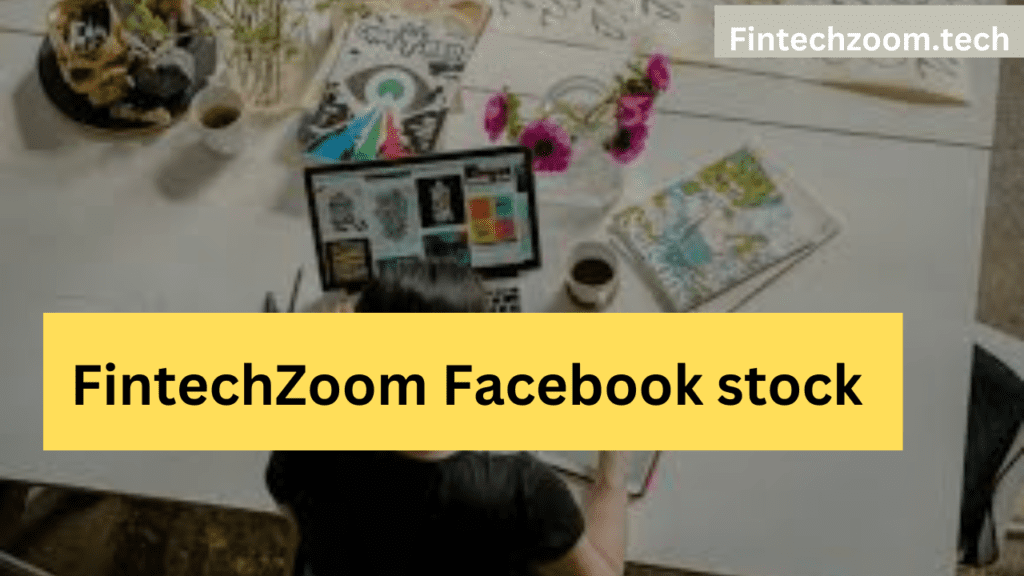 FintechZoom's Facebook stock 