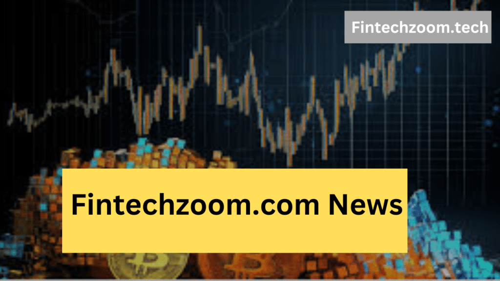 Fintechzoom.com News