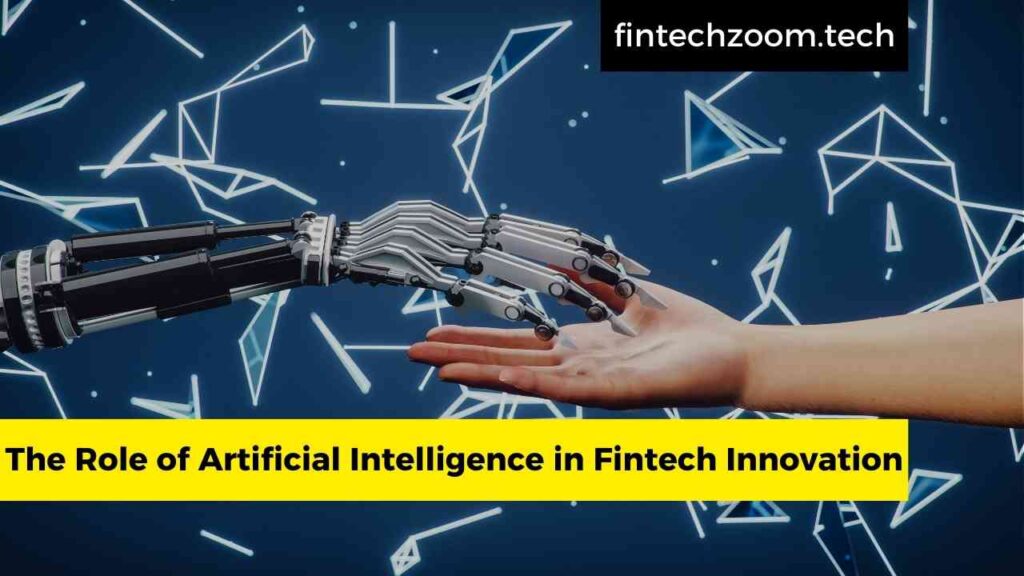 The Role of Artificial Intelligence in Fintech Innovation