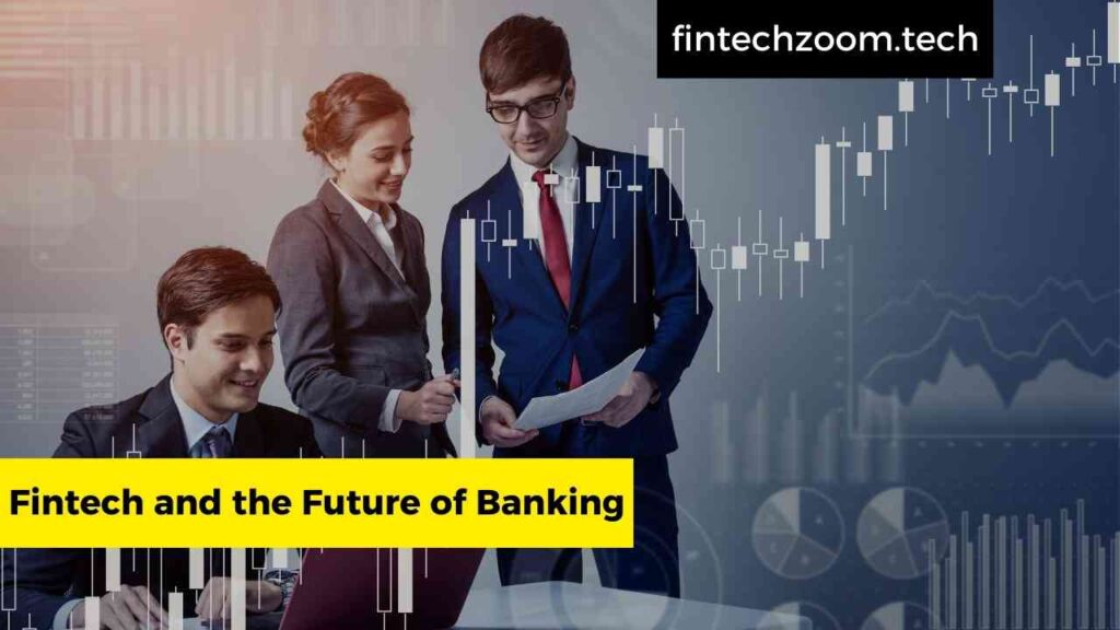 Fintech and the Future of Banking