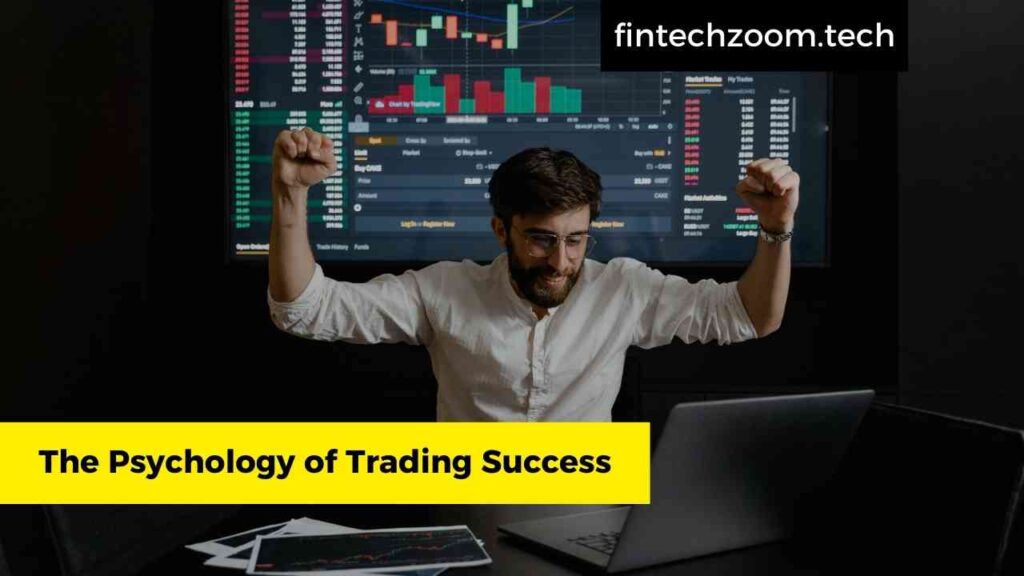 The Psychology of Trading Success