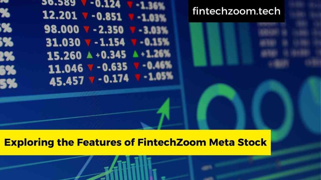 Exploring the Features of FintechZoom Meta Stock